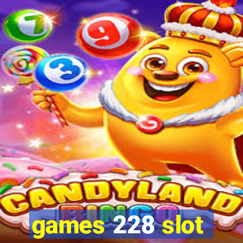 games 228 slot