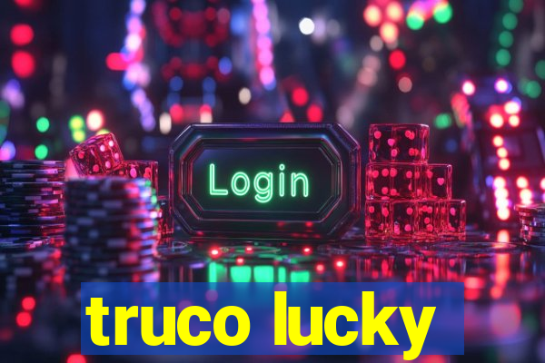 truco lucky