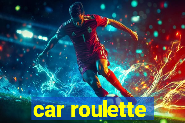 car roulette