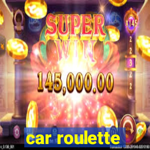 car roulette