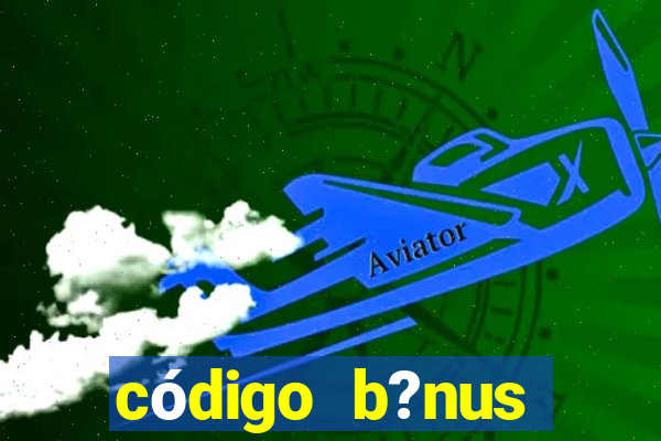 código b?nus betano grátis