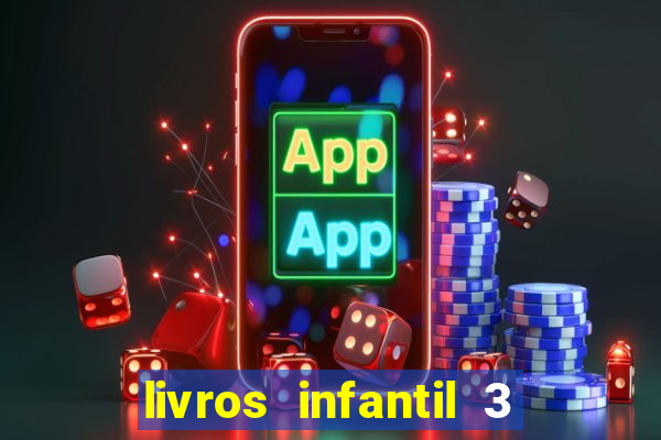 livros infantil 3 anos pdf