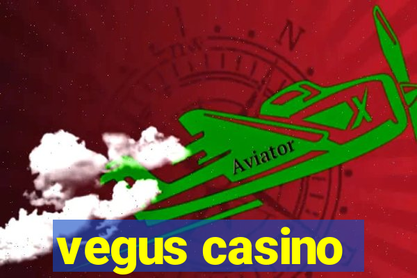 vegus casino