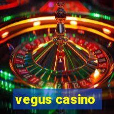 vegus casino