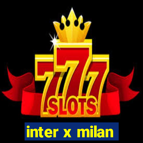 inter x milan