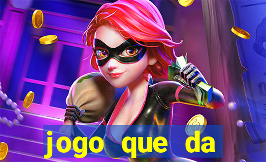 jogo que da dinheiro de verdade tigre