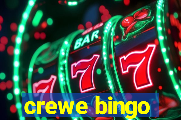 crewe bingo