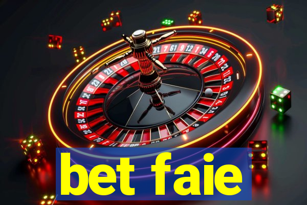 bet faie