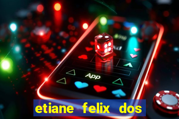 etiane felix dos santos nua