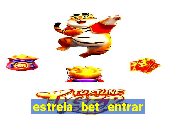 estrela bet entrar com email