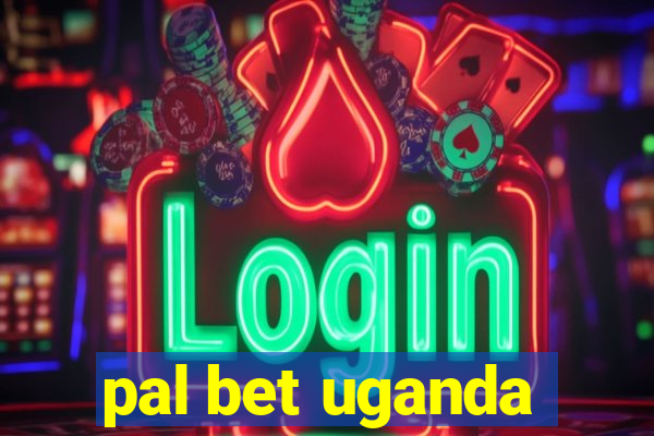 pal bet uganda