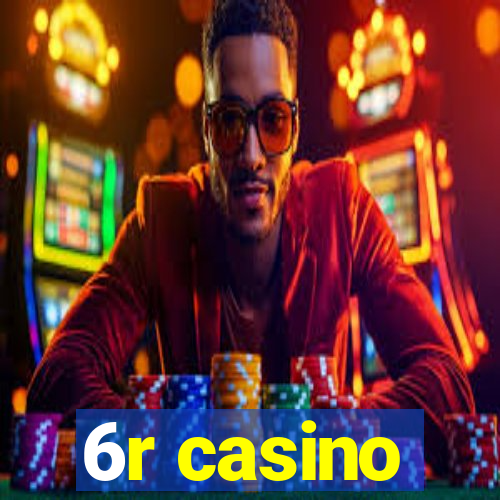 6r casino