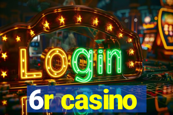 6r casino