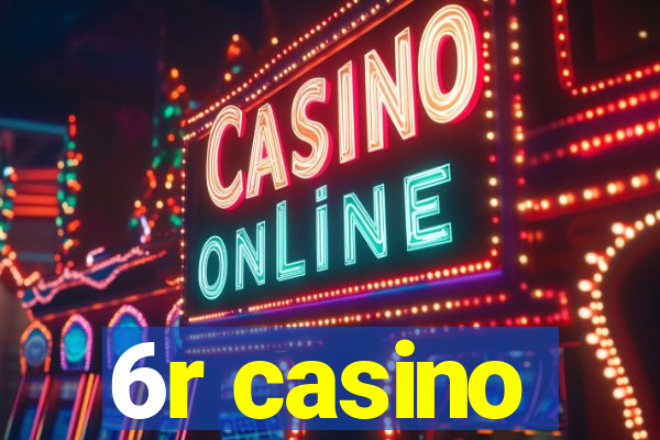 6r casino