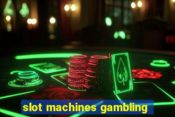 slot machines gambling