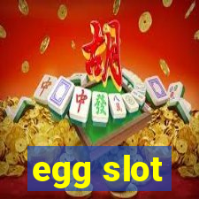 egg slot