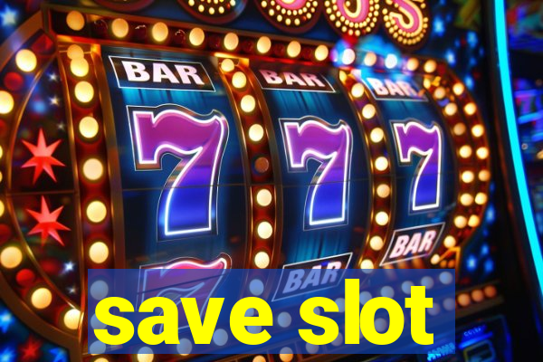 save slot