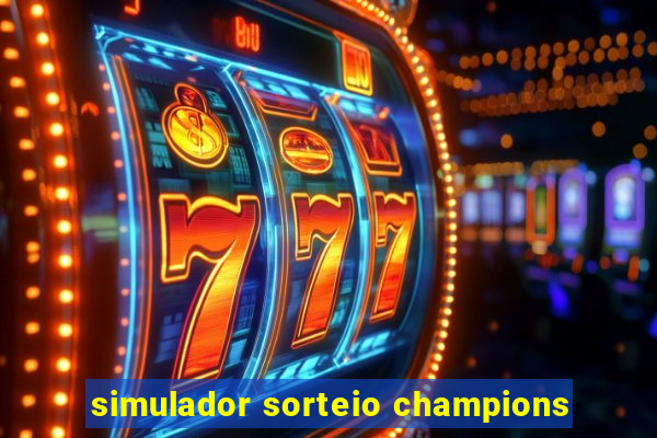 simulador sorteio champions