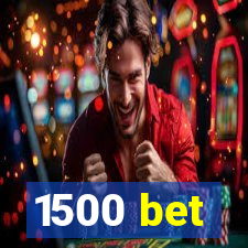 1500 bet