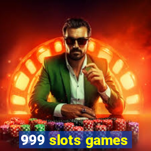 999 slots games