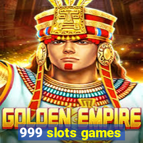 999 slots games