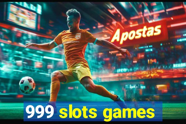 999 slots games