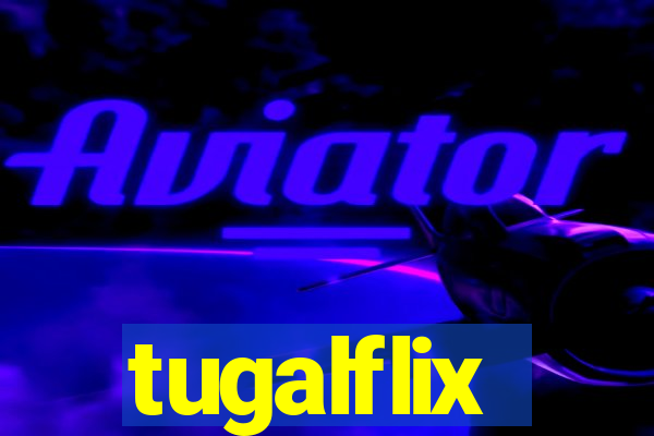 tugalflix