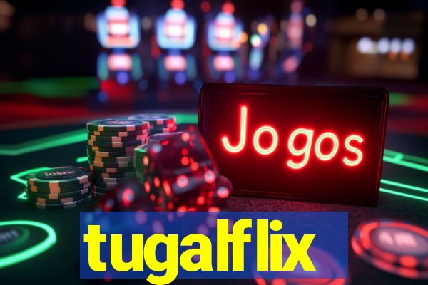 tugalflix