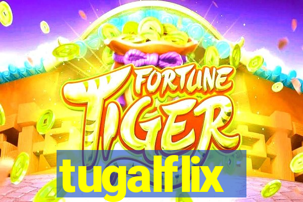 tugalflix