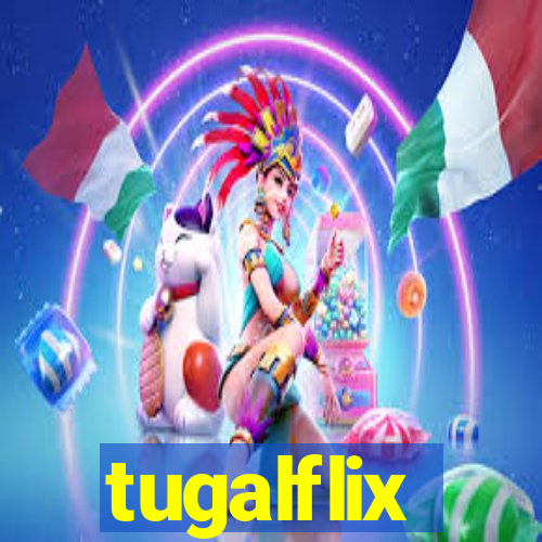 tugalflix