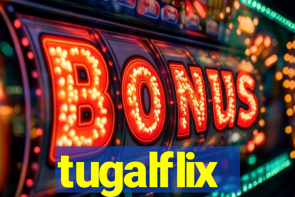 tugalflix