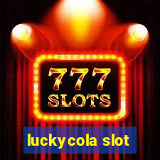 luckycola slot