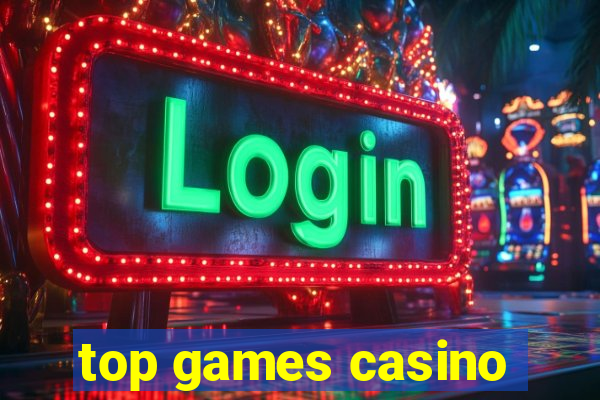 top games casino