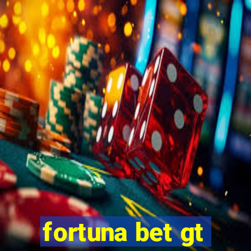 fortuna bet gt