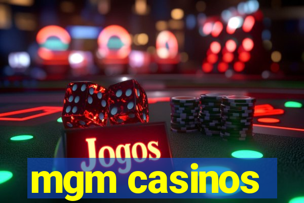 mgm casinos