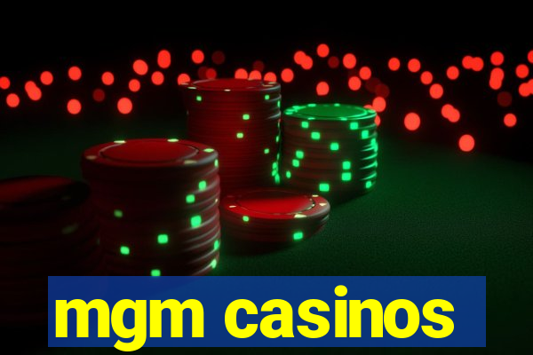 mgm casinos