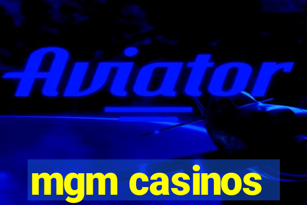 mgm casinos