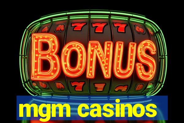 mgm casinos