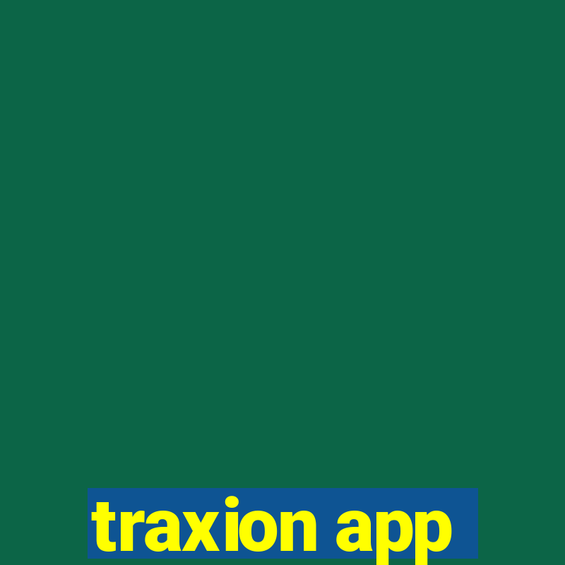 traxion app