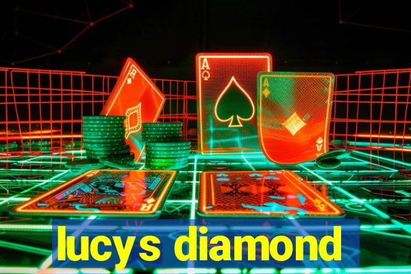 lucys diamond