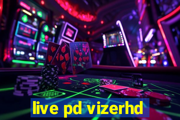 live pd vizerhd