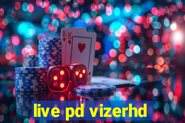 live pd vizerhd