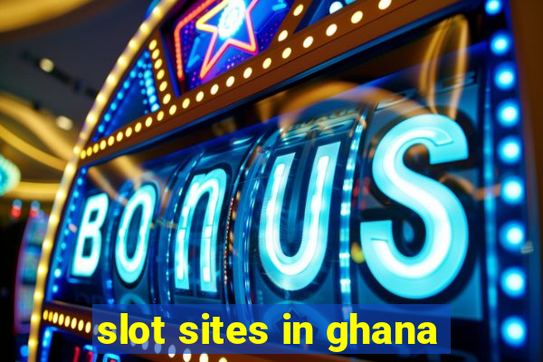 slot sites in ghana