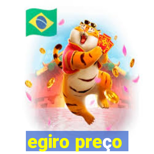 egiro preço