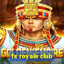 fx royale club