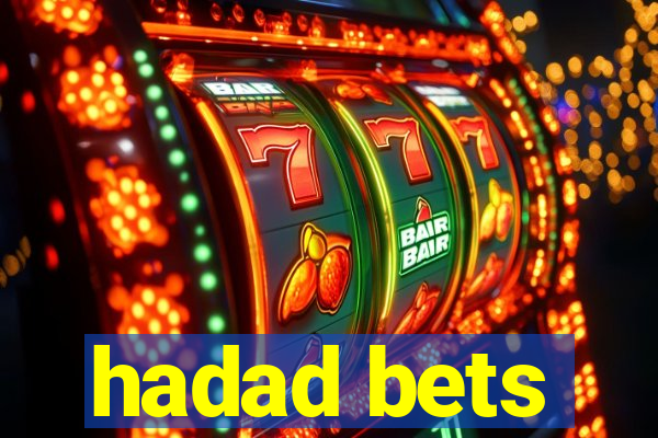 hadad bets