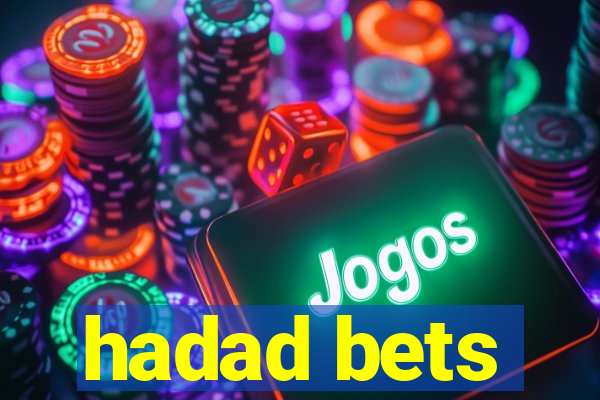 hadad bets