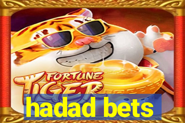 hadad bets