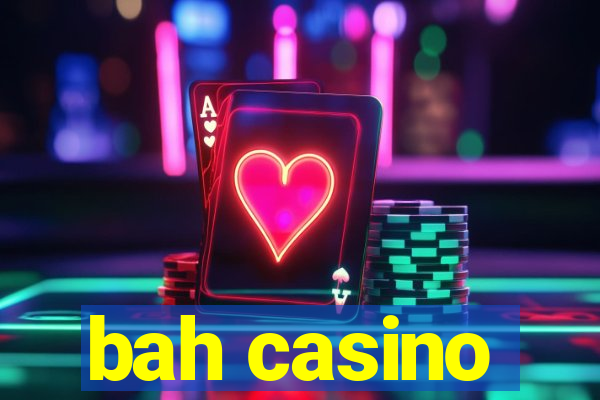 bah casino