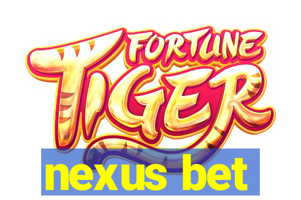 nexus bet